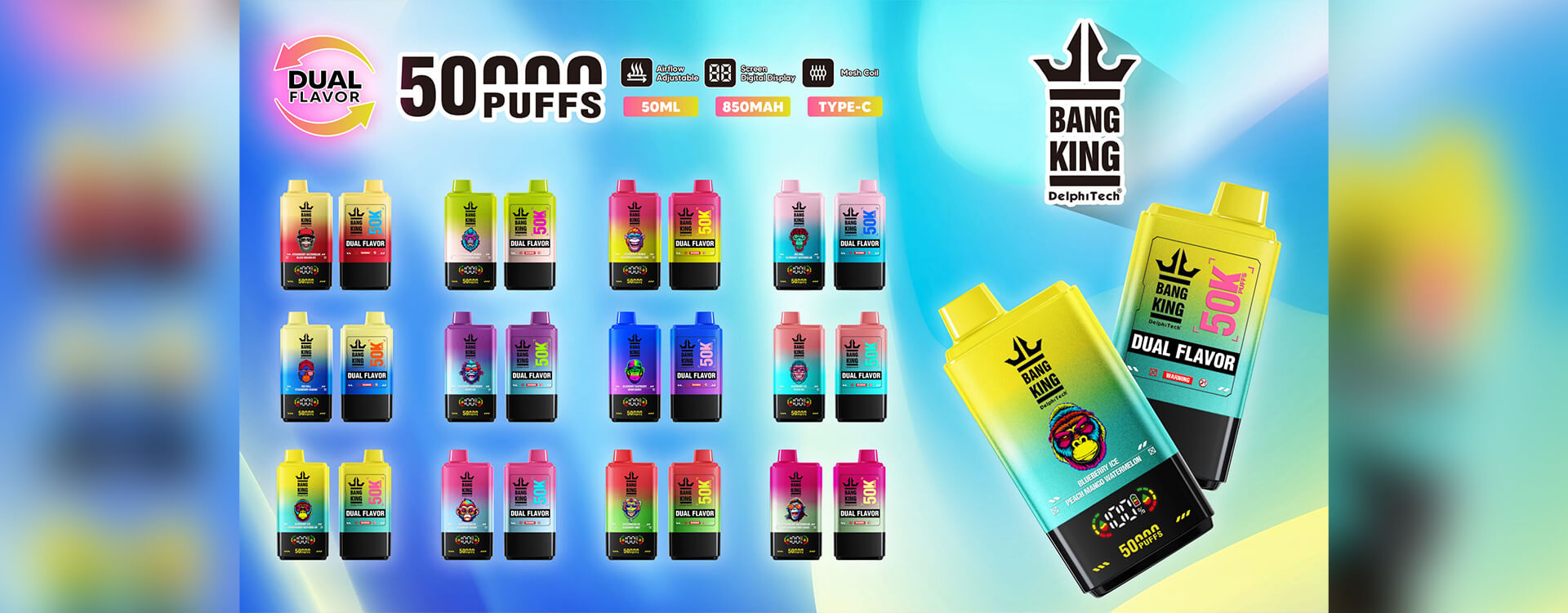 Advertisement Showcasing Bang King Dual Flavor Disposable Vape Models, Featuring A Variety Of Flavors And Specifications, Including 50,000 Puffs, 50Ml Liquid Capacity, 850Mah Battery, And Type-C Charging, Set Against A Vibrant Gradient Background.