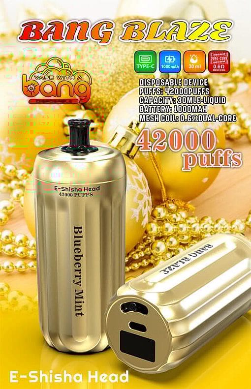 Promotional Image Showing A Disposable Vape Device Called 'Bang Blaze Blueberry Mint E-Shisha Head,' Featuring A Golden Design And Text Highlighting Its Specifications, Including 42,000 Puffs, 30 Ml Liquid Capacity, And 1000 Mah Battery.